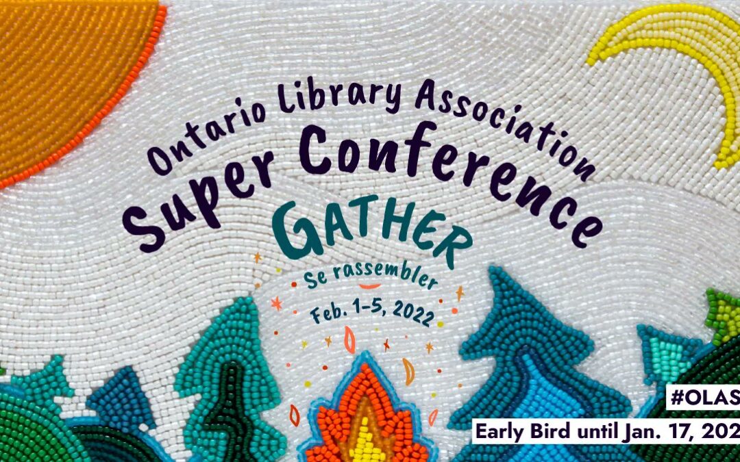 EVENT: Online Interview at the Ontario Library Association’s 2022 Super Conference – Wednesday, February 2, 2022, 4 PM
